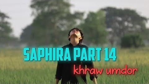 Saphira part 14 || khraw umdor || khasi song || xml file in description 🔰 