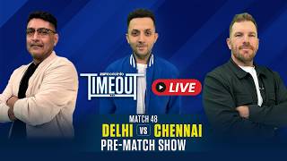 DC vs CSK build-up LIVE | IPL 2026 Match 48 | Battle for the Top 4: Can DC Stop the CSK Charge?