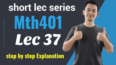 mth401 lec 37 || mth 401 short lec 37 || step by step explanation|| imp lec for final term #mth401