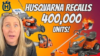 Fire Hazard!! Husqvarna Recalls Over 400,000 Machines! by Chickanic 76,960 views 2 months ago 13 minutes, 19 seconds