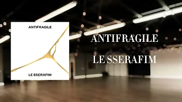 LE SSERAFIM -'ANTIFRAGILE' [EMPTY DANCE STUDIO]