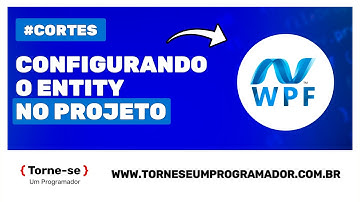 WPF - Configurando Entity No Projeto | Profº Raphael Silvestre | Torne-se um Programador