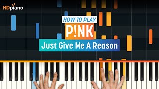 How to Play "Just Give Me a Reason" by Pink ft. Nate Ruess | HDpiano (Part 1) Piano Tutorial chords