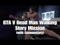 44) GTA V Dead Man Walking Story Mission (+ Commentary).