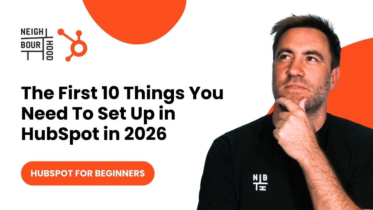 HubSpot CRM Setup Guide 2026: The First 10 Things You MUST Do!