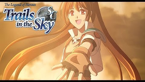 Trails in the Sky SC: Prologue Part 1 - One Story Ends, Another Begins