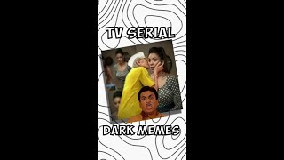 INDIAN TV SERIAL DANK MEMES PART 4 ( 6/7) #ytshorts #roast #shortsfeed