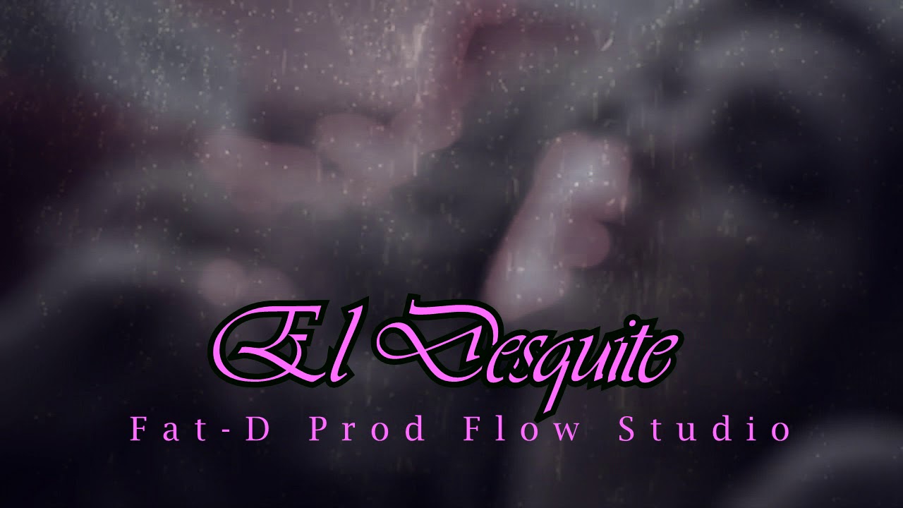El Desquite- Fat-D Prod Klay Klay x dannyebtracks X Flow Studio