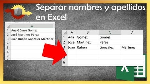 Cómo separar nombres y apellidos en Excel