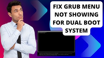 Fix Grub Menu Not Showing for Windows and Linux Dual Boot System