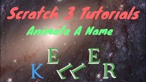 Scratch 3.0 Tutorials: Animate a Name