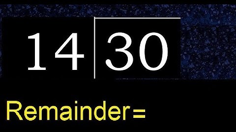 Divide 30 by 14 , remainder  . Division with 2 Digit Divisors . How to do