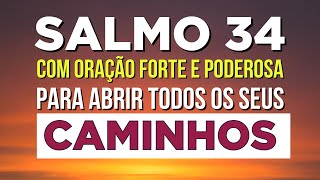 Salmo 34  Para Abrir Todos Os Seus Caminhos  Com Orao Forte E Poderosa