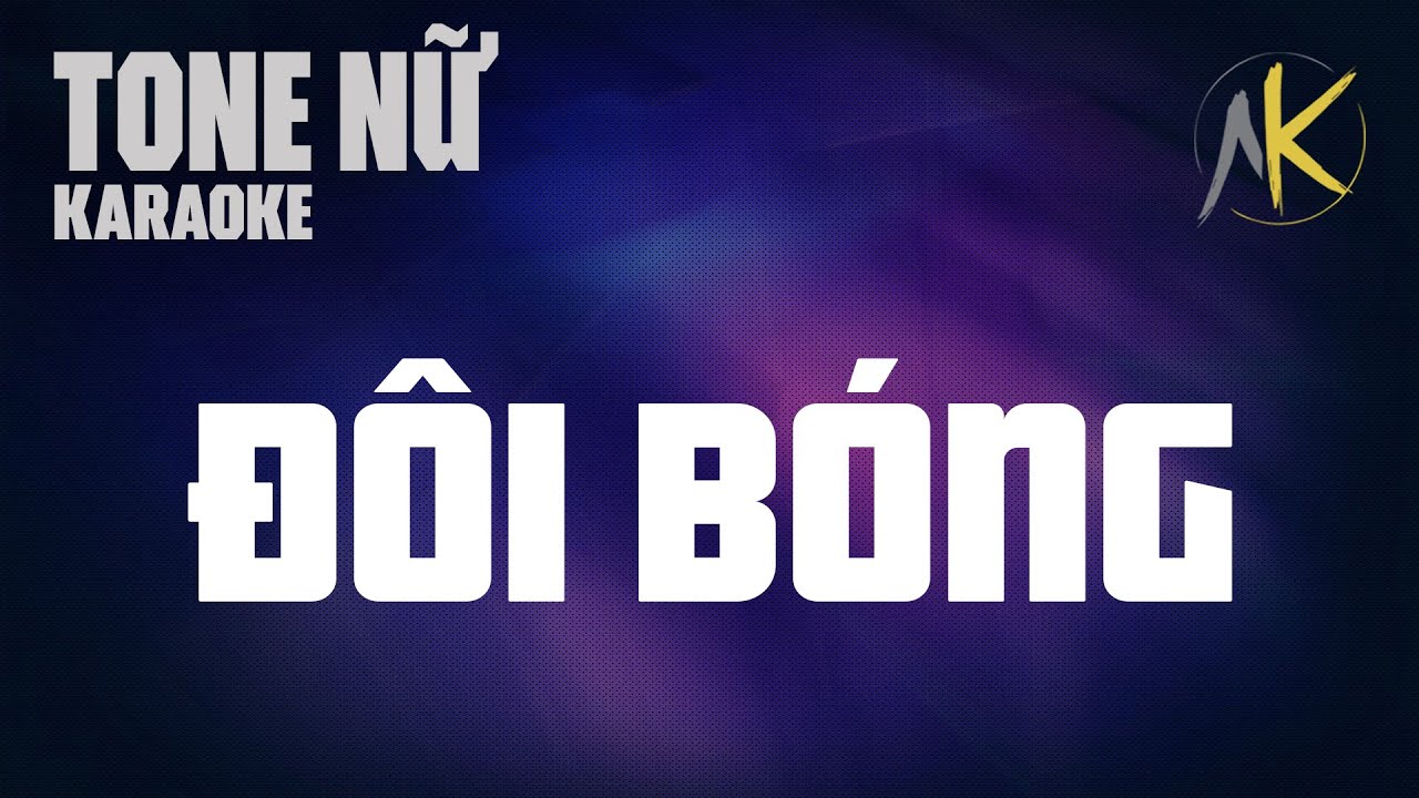 Karaoke 2022 | Đôi Bóng | Sáng Tác: Lê Dinh, Anh Bằng | Tone Nữ: Fm | Hòa Âm: Anh Kiệt