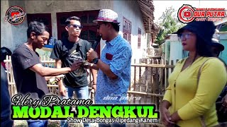 MODAL DENGKUL | VOC. HERY PRATAMA | DUA PUTRA | SHOW DESA BONGAS CIPEDANG KANEM
