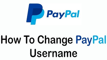 How To Change PayPal Username | Change Username of PayPal Account