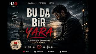 Bu Da Bir Yara En Duygusal Arabesk Şarkı H2O Records