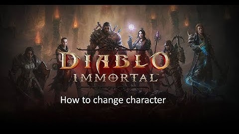 Diablo Immortal - How to change character