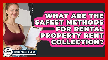 What Are The Safest Methods For Rental Property Rent Collection? - Rental Property Gurus