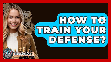 How To Train Your Defense? - The Board Game Xpert