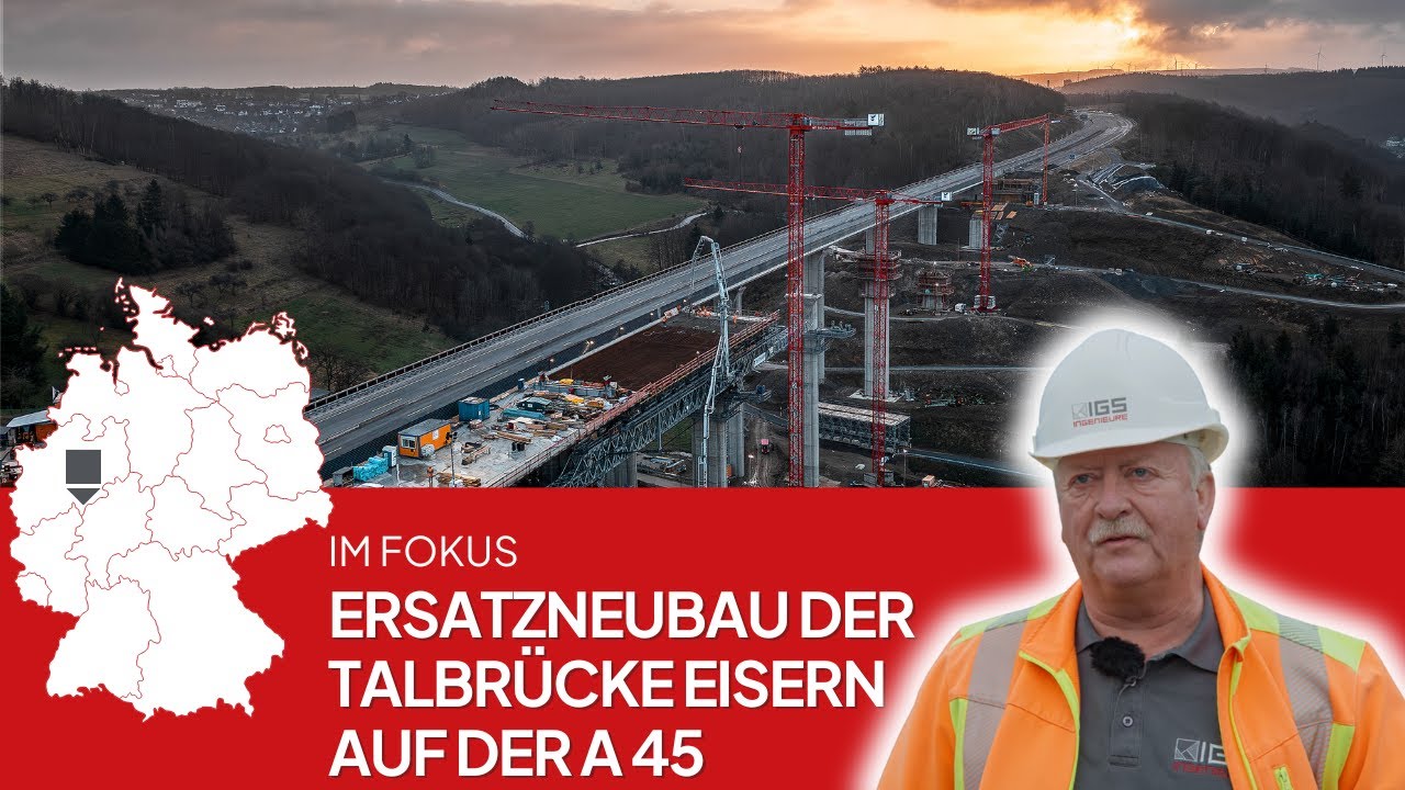 Im Fokus: Ersatzneubau der Talbrücke Eisern auf der A 45