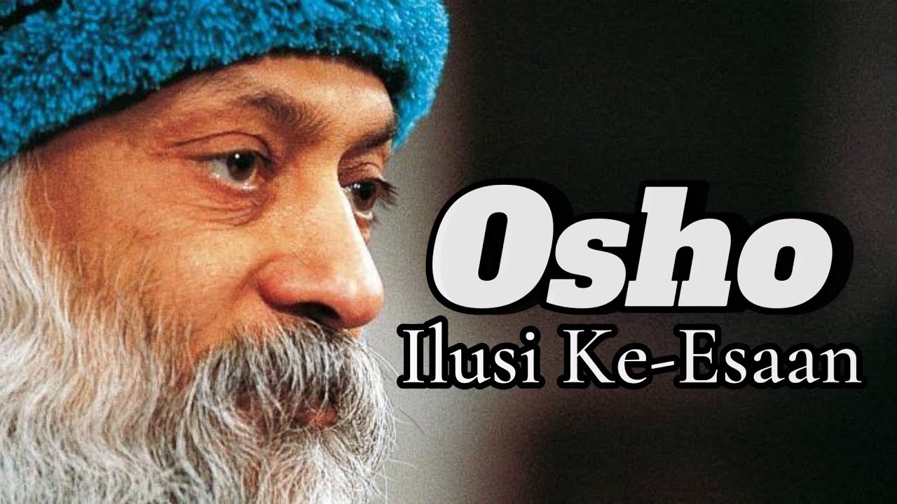 OSHO: Manusia Tak Pernah Meng-Esakan Tuhannya | Rahasia Kesadaran yang Disembunyikan Diri Sendiri