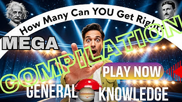 How Many Can You Get Right? 120 General Knowledge Quiz Challenge. Test Yourself Today! COMPILATION