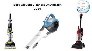 Best Vacuum Cleaners On Amazon 2024