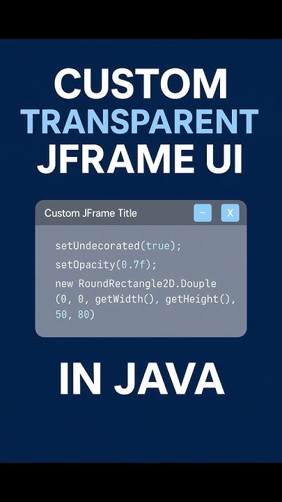 🔥 Custom Transparent JFrame UI in Java! | Modern Java Swing Design # ...