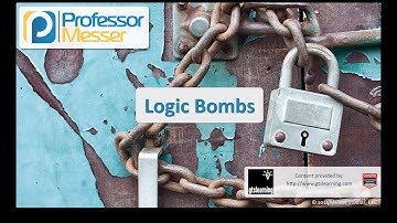 Logic Bombs - CompTIA Security+ SY0-401: 3.1