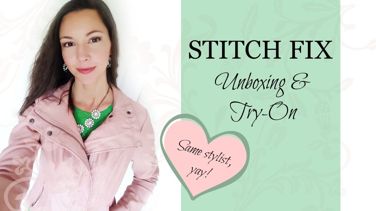 stitch fix 3 same stylist youtube stitch fix stylist job