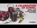 How To Make: Sorrel Juice, Sorrel Jam, Sorrel Chutney & Coconut Sorrel Chai Latte