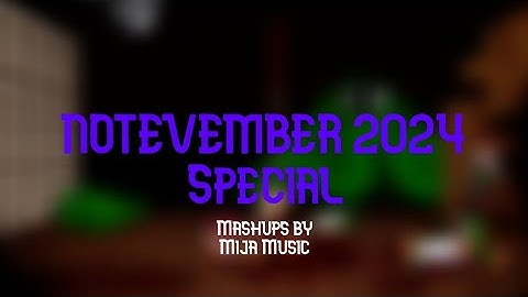 NOTEVEMBER 2024 SPECIAL - 14 Mashups