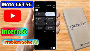 moto g64 5g internet problem, moto g64 5g internet not working