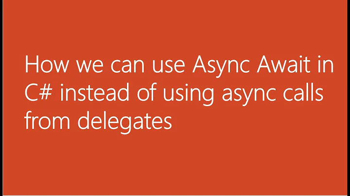 Use of Async Await instead of Asynchronous Delegate Calls