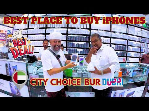 CITY CHOICE Bur Dubai: BEST PLACE TO BUY iPHONE | DUBAI TOUR 2023