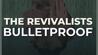 Watch Revivalists Bulletproof video
