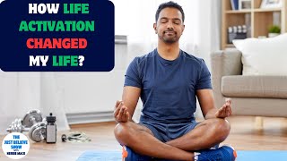 Life Activation: Turning the Ordinary into Extraordinary