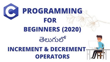 Operators in c | Increment & Decrement | C Programming For Beginners in Telugu |