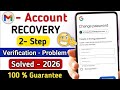 Gmail Recovery Without Verification Code 2026 | Forgot Password &amp; 2 Step Verification Problem Fix