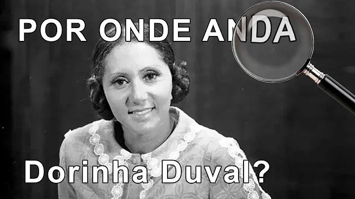 Por Onde Anda Dorinha Duval, uma das Irms Cajazeir...