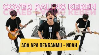 Ada Apa Denganmu - NOAH | Best Rock Cover !!
