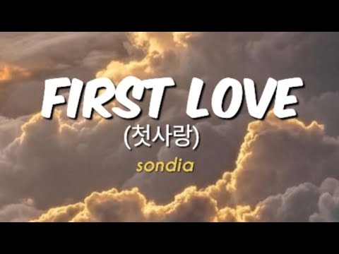First Love (첫사랑) - Sondia (lyrics) - YouTube