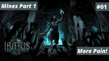 Iratus: Lord of the Dead Gameplay #1 - Best Beginner Team - More Pain! -Mines (Part 1/3)