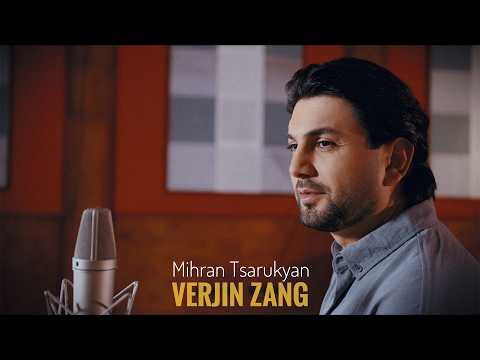 Mihran Tsarukyan - Verjin Zang