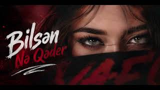 Bilsen Ne Qeder - Remix