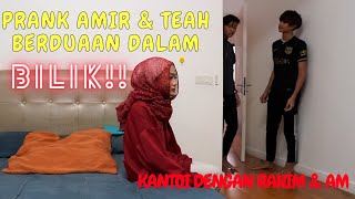 KANT0I AMIR DENGAN TEAH DAL4M BIL1K !! - PRANK AM & RAHIM TERK3JUT !!