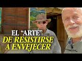 Consejos de un ¨artista¨ para la vejez