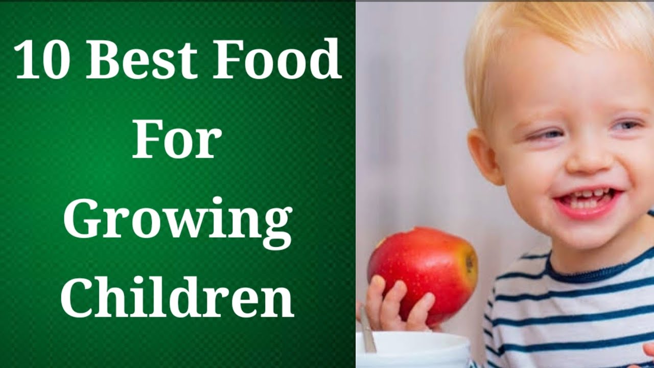 Ll Top 10 Best Food For Growing Children Ll YouTube