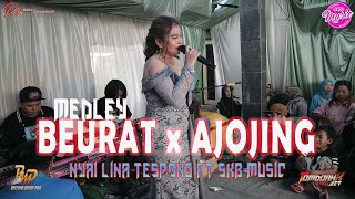 MEDLEY BEURAT x AJOJING - NYAI LINA TESPONG ft SKB MUSIC (LIVE SEASON ) SAPAN